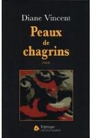 Couverture du livre « Peaux de chagrins » de Diane Vincent aux éditions Triptyque