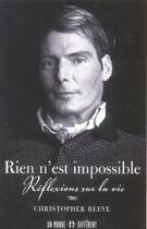 Couverture du livre « Rien n'est impossible - reflexions sur la vie » de Christopher Reeve aux éditions Un Monde Different