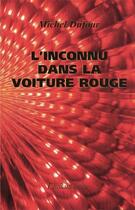 Couverture du livre « L'inconnu dans la voiture rouge » de Michel Dufour aux éditions Instant Meme