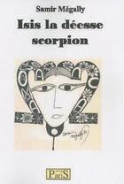 Couverture du livre « Isis la déesse scorpion » de Samir Megally aux éditions Samir Megally
