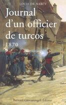 Couverture du livre « Journal d'un officier de turcos 1870 » de Louis De Narcy aux éditions Giovanangeli Artilleur