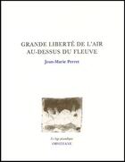 Couverture du livre « Grande liberté de l'air au-dessus du fleuve » de Jean-Marie Perret aux éditions Obsidiane