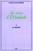Couverture du livre « Elisabeth t.4 ; la relève » de  aux éditions Elor