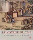 Couverture du livre « Le voyage du thé ; album chinois du XVIII siècle » de Pierre Baptiste aux éditions Bibliotheque De L'image