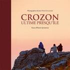 Couverture du livre « Crozon Ultime Presqu'Ile » de Herve Quemener Jean- aux éditions Georama