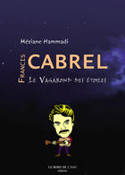 Couverture du livre « Cabrel, le vagabond des étoiles » de Meziane Hammadi aux éditions Bord De L'eau