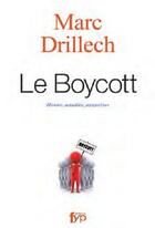 Couverture du livre « Le boycott ; histoire, actualité, perspectives » de Marc Drillech aux éditions Fyp