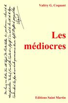 Couverture du livre « Les médiocres » de Valery G. Coquant aux éditions Editions Saint Martin