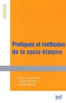 Couverture du livre « Pratiques et méthodes de la socio-histoire » de Button Francois / Ma aux éditions Curapp-ess Editions