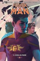 Couverture du livre « Fusion Man Tome 5 : l'éveil du passé » de Yas Munasinghe et David Halphen aux éditions Northstar Comics