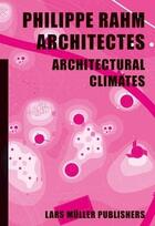 Couverture du livre « Philippe rahm architectural climates » de Philippe Rahm Archit aux éditions Lars Muller