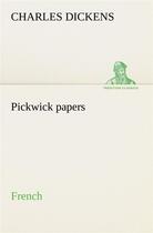 Couverture du livre « Pickwick papers french » de Charles Dickens aux éditions Tredition