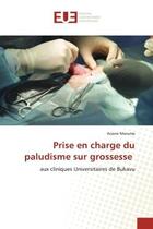 Couverture du livre « Prise en charge du paludisme sur grossesse - aux cliniques universitaires de bukavu » de Marume Ariane aux éditions Editions Universitaires Europeennes