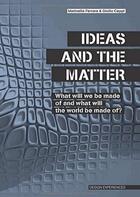 Couverture du livre « The ideas and the matter ; what will we be made of and what will the world be made of? » de  aux éditions Antique Collector's Club