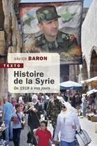 Couverture du livre « Histoire de la Syrie : De 1918 à nos jours » de Xavier Baron aux éditions Tallandier