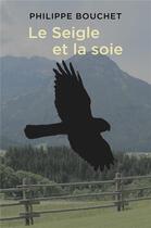 Couverture du livre « Le seigle et la soie » de Philippe Bouchet aux éditions Librinova