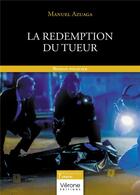 Couverture du livre « La redemption du tueur » de Manuel Azuaga aux éditions Verone