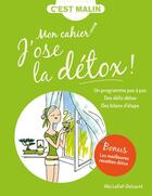 Couverture du livre « C'est malin cahier ; mon cahier j'ose la détox, c'est malin ! un programme pas à pas, des défis détox, des bilans d'étape » de Alix Lefief-Delcourt aux éditions Leduc