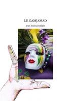Couverture du livre « LE GAMJAMAD » de Louis Poullain Jean aux éditions Thebookedition.com