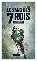 Couverture du livre « Le sang des 7 rois Tome 3 » de Regis Goddyn aux éditions L'atalante