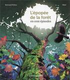 Couverture du livre « L'épopée de la forêt en 100 épisodes » de Bertrand Fichou et Nikol aux éditions Bayard Jeunesse