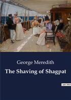 Couverture du livre « The Shaving of Shagpat » de George Meredith aux éditions Culturea