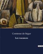 Couverture du livre « Les vacances » de De Segur Comtesse aux éditions Culturea