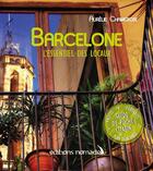 Couverture du livre « Barcelone l'essentiel » de Aurelie Chamerois aux éditions Editions Nomades