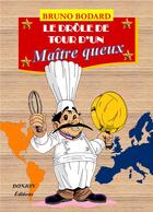 Couverture du livre « LE DRÔLE DE TOUR D'UN MAÎTRE QUEUX » de Bruno Bodard aux éditions Donjon Editions