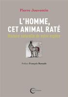 Couverture du livre « Homme, cet animal rate (l) (mano) - histoire naturelle de notre espece » de Pierre Jouventin aux éditions Libre & Solidaire