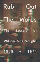 Couverture du livre « Rub Out the Words » de Burroughs William S S aux éditions Penguin Books Ltd Digital