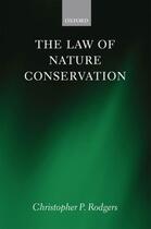 Couverture du livre « The Law of Nature Conservation » de Rodgers Christopher aux éditions Oup Oxford