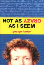 Couverture du livre « Not As Crazy As I Seem » de George Harrar aux éditions Houghton Mifflin Harcourt