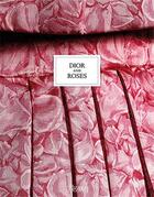 Couverture du livre « Dior and roses » de Eric Pujalet-Plaa et Vincent Leret et Brigitte Richard aux éditions Rizzoli