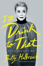 Couverture du livre « I'll Drink to That » de Paley Rebecca aux éditions Penguin Group Us