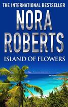 Couverture du livre « Island of Flowers » de Nora Roberts aux éditions Penguin Group Us