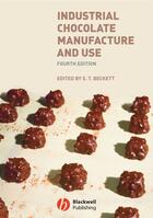 Couverture du livre « Industrial chocolate manufacture and use » de Steve Beckett aux éditions Wiley-blackwell