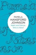 Couverture du livre « Night and Silence Who is Here » de Johnson Pamela Hansford aux éditions Macmillan Bello Digital