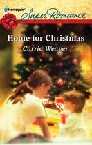 Couverture du livre « Home for Christmas (Mills & Boon M&B) (Suddenly a Parent - Book 4) » de Carrie Weaver aux éditions Mills & Boon Series