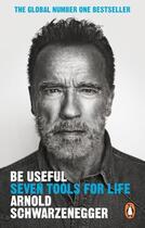 Couverture du livre « BE USEFUL » de Arno Schwarzenegger aux éditions Random House Uk