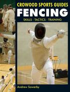 Couverture du livre « Fencing » de Sowerby Andrew aux éditions Crowood Press Digital