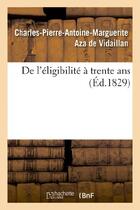 Couverture du livre « De l'eligibilite a trente ans » de Vidaillan C-P-A-M. aux éditions Hachette Bnf