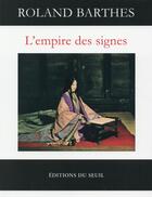 Couverture du livre « L'empire des signes » de Roland Barthes aux éditions Seuil