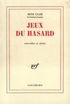 Couverture du livre « Jeux du hasard » de René Clair aux éditions Gallimard