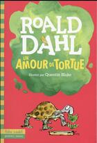 Couverture du livre « Un amour de tortue » de Dahl/Blake aux éditions Gallimard-jeunesse