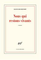 Couverture du livre « Nous qui restons vivants » de David Rochefort aux éditions Gallimard