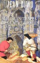 Couverture du livre « Le Printemps Des Cathedrales » de Jean Diwo aux éditions Flammarion