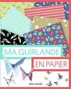 Couverture du livre « Ma guirlande en papier » de Cynthia Thiery aux éditions Pere Castor