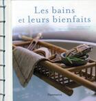 Couverture du livre « Les bains et leurs bienfaits » de Veronique Aiache et Emilie Lebeuf aux éditions Flammarion