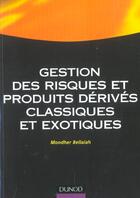 Couverture du livre « Gestion des risques et produits derives classiques et exotiques » de Mondher Bellalah aux éditions Dunod